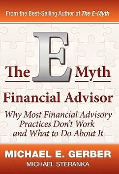 The E-Myth Financial Advisor - Gerber, Michael E.; Steranka, Michael