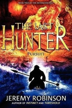 The Last Hunter - Pursuit (Book 2 of the Antarktos Saga) - Robinson, Jeremy