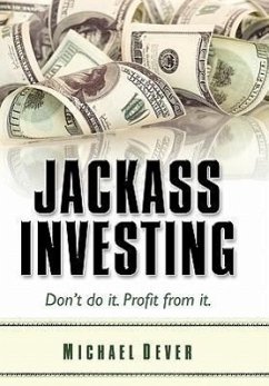 Jackass Investing - Dever, Michael