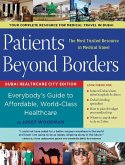 Patients Beyond Borders, Dubai Healthcare City Edition: Everybody's Guide to Affordable, World-Class Healthcare