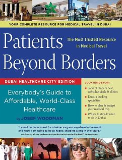 Patients Beyond Borders, Dubai Healthcare City Edition: Everybody's Guide to Affordable, World-Class Healthcare - Woodman, Josef