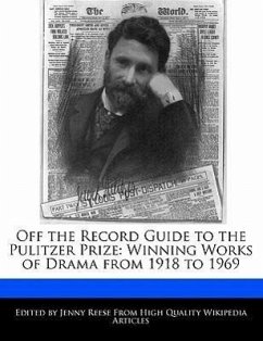 Off the Record Guide to the Pulitzer Prize: Analyses of the Winning Works of Drama from 1918 to 1969 - Reese, Jenny