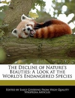 The Decline of Nature's Beauties: A Look at the World's Endangered Species - Gooding, Emily