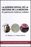La agenda social de la historia de la medicina : el patrimonio histórico médico