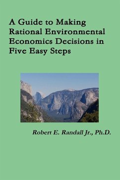 A Guide to Making Rational Environmental Economics Decisions in Five Easy Steps - Randall, Robert