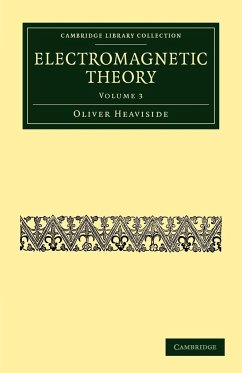 Electromagnetic Theory - Volume 3 - Heaviside, Oliver