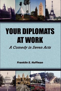 Your Diplomats at Work - Huffman, Franklin E.