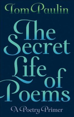 The Secret Life of Poems - Paulin, Tom