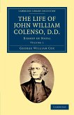 The Life of John William Colenso, D.D. - Volume 1