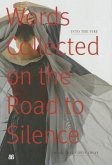 Into the Fire: Words Collected on the Road to Silence
