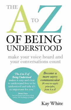 The A to Z of Being Understood - White, Kay