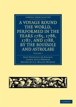 A Voyage Round the World, Performed in the Years 1785, 1786, 1787, and 1788, by the Boussole and Astrolabe - La Perouse, Jean-Francois de Galaup, comte de