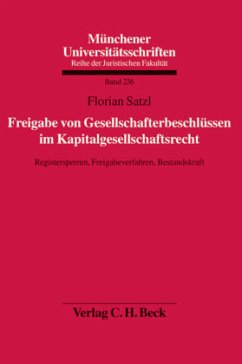 Freigabe von Gesellschafterbeschlüssen im Kapitalgesellschaftsrecht - Satzl, Florian