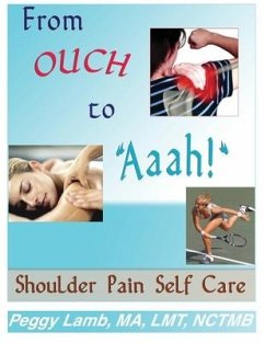 From Ouch to Aaah! Shoulder Pain Self Care - Lamb, Peggy