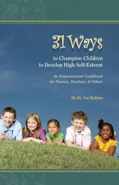 31 Ways to Champion Children to Develop High Self-Esteem - Rubino, Joseph S.