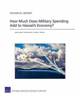 How Much Does Military Spending Add to Hawaii's Economy? - Hosek, James; Litovitz, Aviva; Resnick, Adam C
