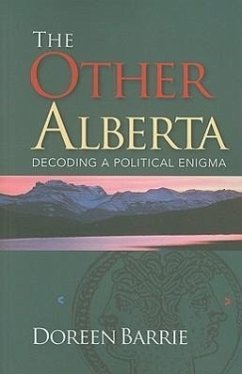 The Other Alberta: Decoding a Political Enigma - Barrie, Doreen