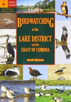 Guide to Birdwatching in the Lake District and the Coast of Cumbria - Watson, David