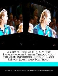 A Closer Look at the Espy Best Breakthrough Athlete Throughout the 2000s Including Chris Johnson, Lebron James, and Tom Brady - Simon, Lyle