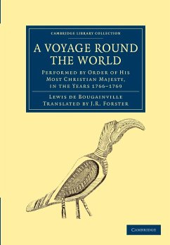 A Voyage Round the World, Performed by Order of His Most Christian Majesty, in the Years 1766-1769 - Bougainville, Louis De; Bougainville, Lewis De