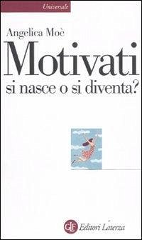 Cover Motivati si nasce o si diventa?