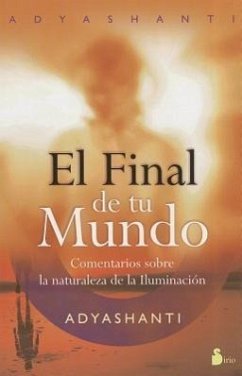 El Final de Tu Mundo = The End of Your World - Adyashanti