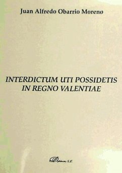 Interdictum uti possidetis in regno valentiae - Obarrio Moreno, Juan Alfredo