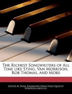 The Richest Songwriters of All Time Like Sting, Van Morrison, Rob Thomas, and More - Rasmussen, Dana
