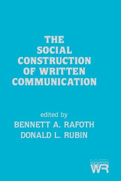 The Social Construction of Written Communication - Rafoth, Bennett A.; Rubin, Donald L.