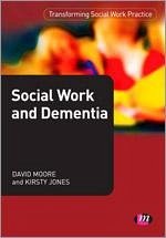 Social Work and Dementia - Moore, David Cooper; Jones, Kirsty