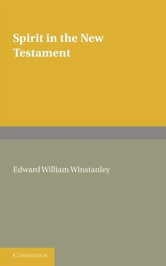 Spirit in the New Testament - Winstanley, Edward William