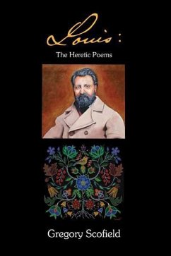 Louis: The Heretic Poems - Scofield, Gregory