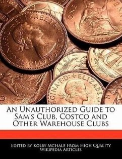 An Unauthorized Guide to Sam's Club, Costco and Other Warehouse Clubs - McHale, Kolby