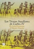 Las tropas auxiliares de Carlos IV : de Saint-Domingue al mundo hispano