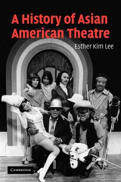 A History of Asian American Theatre - Lee, Esther Kim