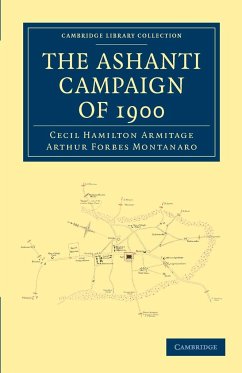 The Ashanti Campaign of 1900 - Armitage, Cecil Hamilton; Montanaro, Arthur Forbes