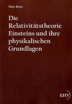 Die Relativitätstheorie Einsteins und ihre physikalischen Grundlagen - Born, Max