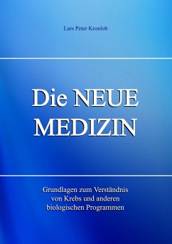 Die Neue Medizin - Kronlob, Lars Peter