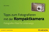 Tipps zum Fotografieren mit der Kompaktkamera Tipps zum Fotografieren mit der Kompaktkamera