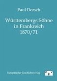 Württembergs Söhne in Frankreich 1870/71
