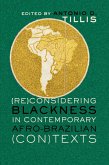 (Re)Considering Blackness in Contemporary Afro-Brazilian (Con)Texts