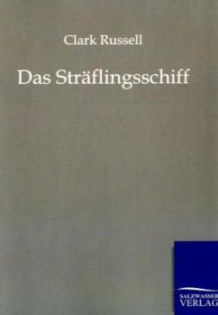 Das Sträflingsschiff - Russell, Clark