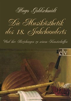 Die Musikästhetik des 18. Jahrhunderts - Goldschmidt, Hugo