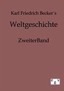 Weltgeschichte - Becker, Karl Fr.