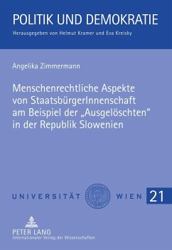 Menschenrechtliche Aspekte von StaatsbürgerInnenschaft am Beispiel der «Ausgelöschten» in der Republik Slowenien - Zimmermann, Angelika