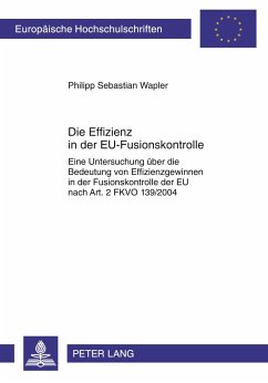 Die Effizienz in der EU-Fusionskontrolle - Wapler, Philipp Sebastian