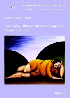 Excess and Embodiment in Contemporary Women`s Writing - Atayurt, Zeynep