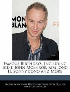Famous Birthdays, Including Ice-T, John McEnroe, Kim Jong II, Sonny Bono and More - Hockfield, Victoria