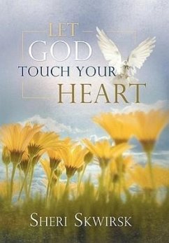 Let God Touch Your Heart - Skwirsk, Sheri