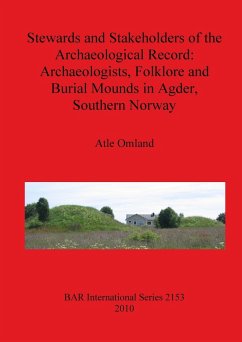 Stewards and Stakeholders of the Archaeological Record - Omland, Atle